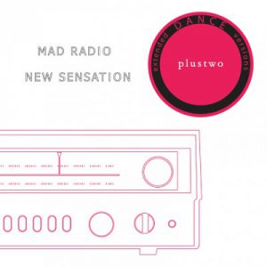 Plustwo | Mad Radio / New Sensation 12"