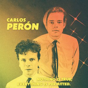Carlos Perón | Nothing Is True; Everything Is Permitted LP