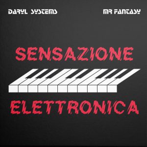 Daryl Systems & Mr Fantasy | Sensazione Elettronica LP