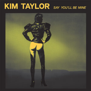 Kim Taylor | Say You'll Be Mine EP