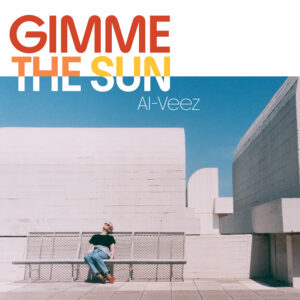 Al-Veez | Gimme The Sun EP