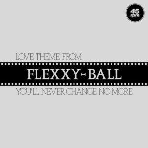 Flexx | Love Theme From Flexxy-Ball 12"