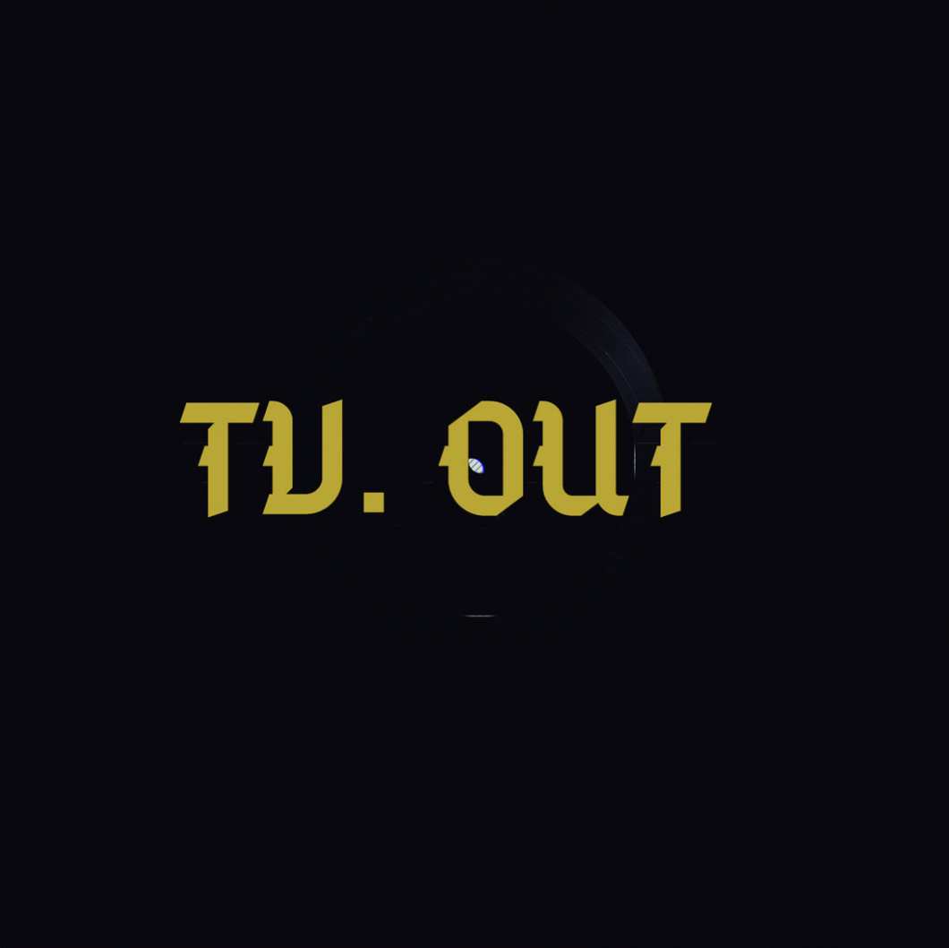 TV.OUT | Closer EP
