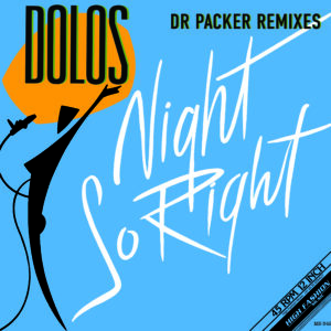 Dolos | Night So Right (Dr Packer Remixes) 12"