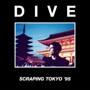 Dive | Scraping Tokyo '95 LP