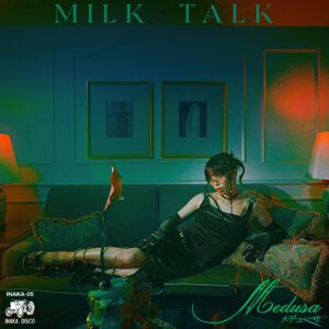 Milk Talk | Medusa 7"