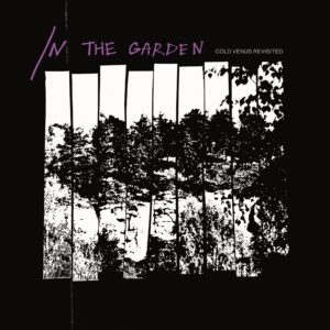Cold Venus Revisited | In The Garden EP