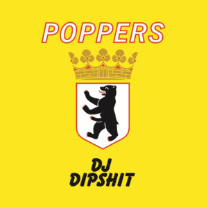 DJ Dipshit | Poppers1000 EP