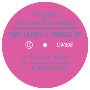 Arp Frique & The Perpetual Singers | Alpha & Omega EP